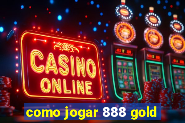 como jogar 888 gold