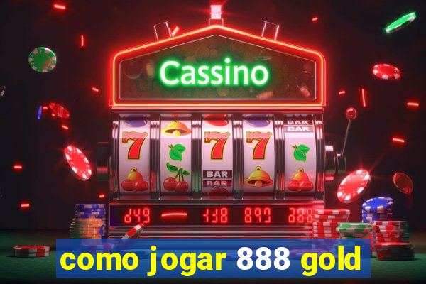 como jogar 888 gold