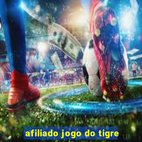 afiliado jogo do tigre