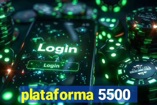 plataforma 5500