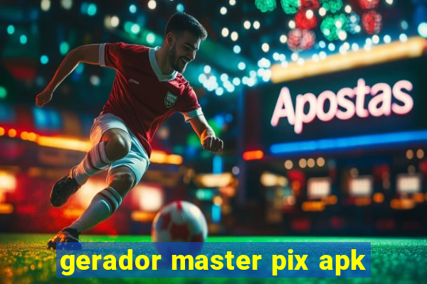 gerador master pix apk