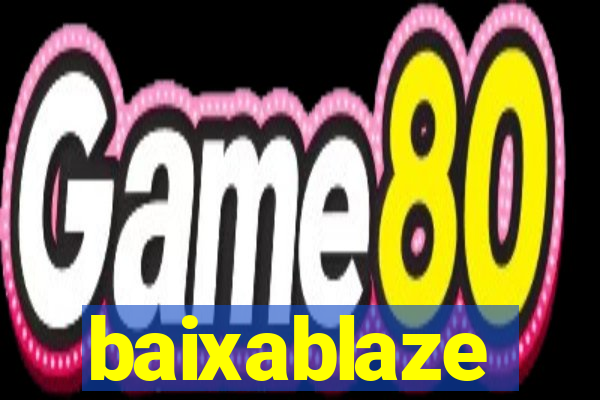 baixablaze