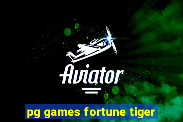 pg games fortune tiger