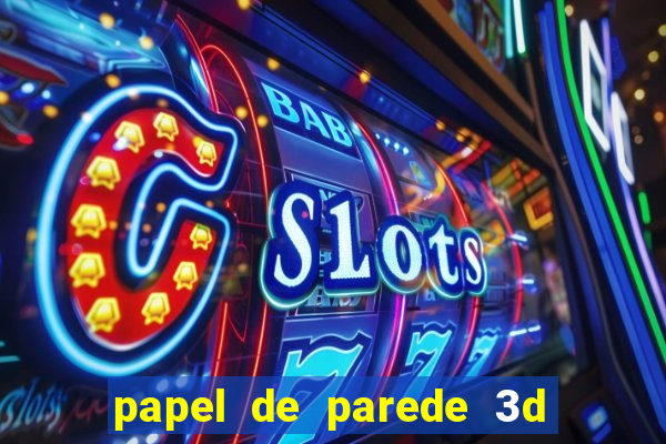 papel de parede 3d para pc