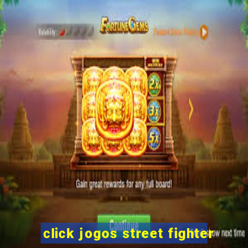 click jogos street fighter