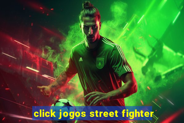 click jogos street fighter