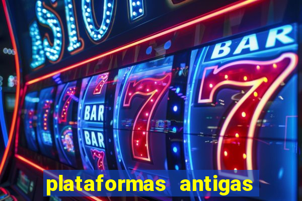 plataformas antigas de jogos slots