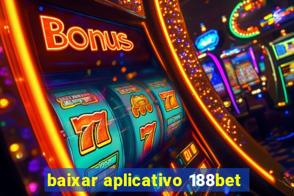 baixar aplicativo 188bet