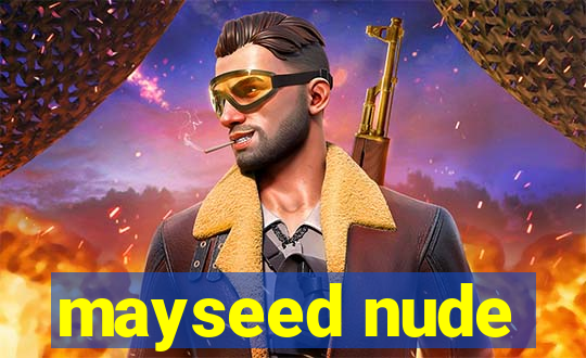 mayseed nude