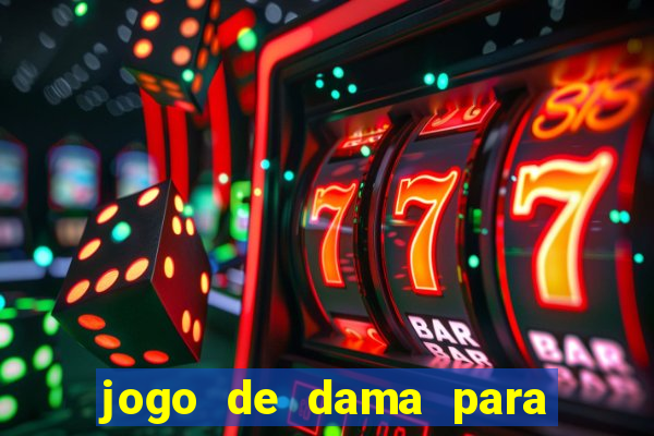 jogo de dama para ganhar dinheiro