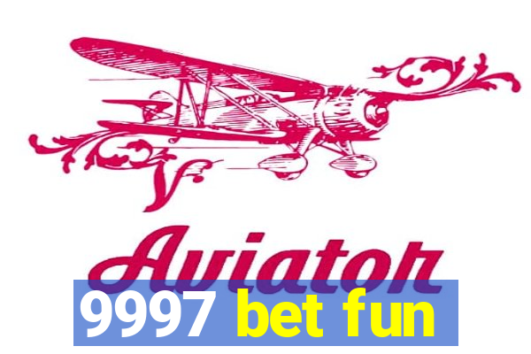 9997 bet fun