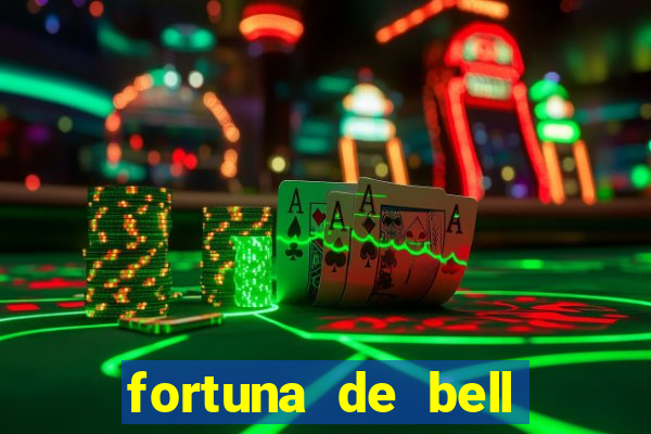 fortuna de bell marques 2024