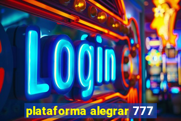 plataforma alegrar 777