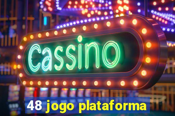 48 jogo plataforma