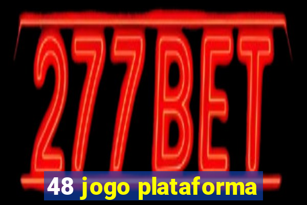 48 jogo plataforma