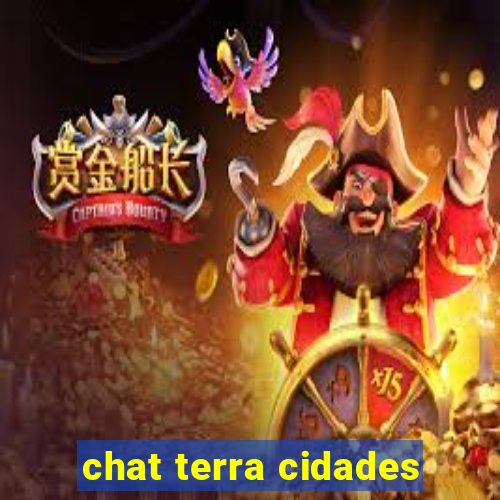 chat terra cidades