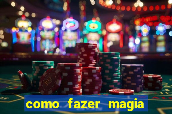 como fazer magia de fogo na vida real