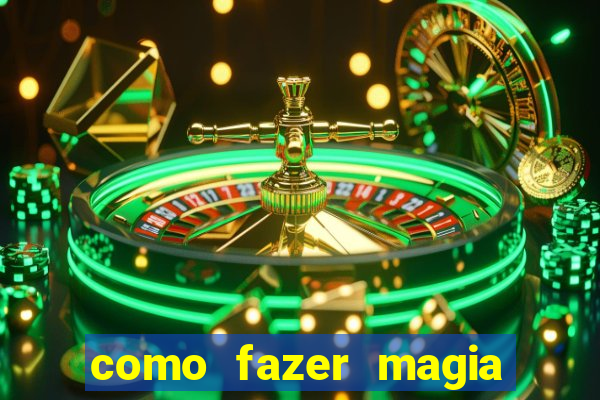 como fazer magia de fogo na vida real