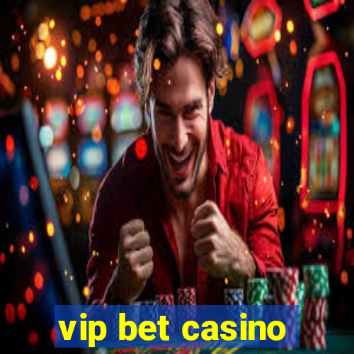 vip bet casino