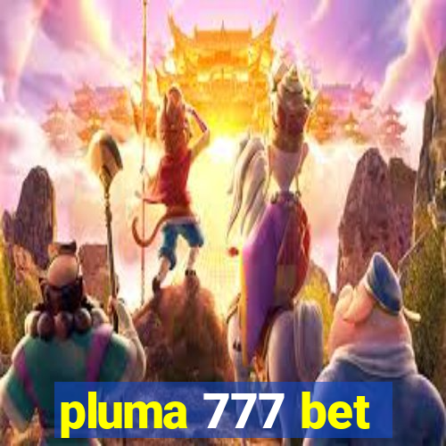 pluma 777 bet