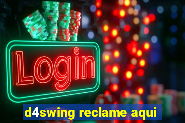 d4swing reclame aqui