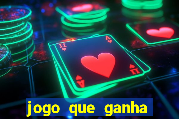 jogo que ganha dinheiro sem colocar dinheiro