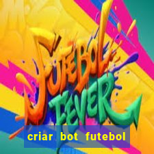 criar bot futebol virtual bet365