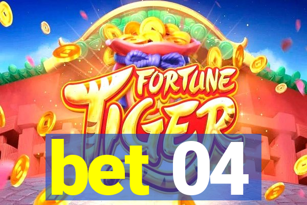 bet 04