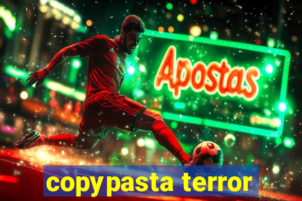 copypasta terror