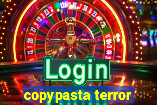 copypasta terror