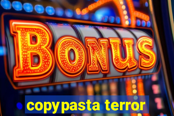 copypasta terror