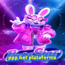 ppp bet plataforma