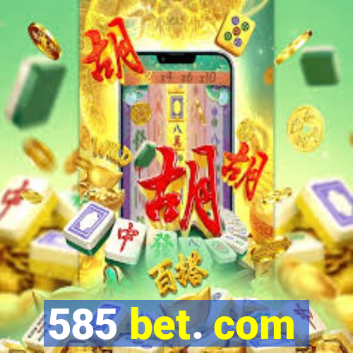 585 bet. com