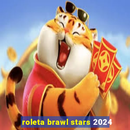 roleta brawl stars 2024