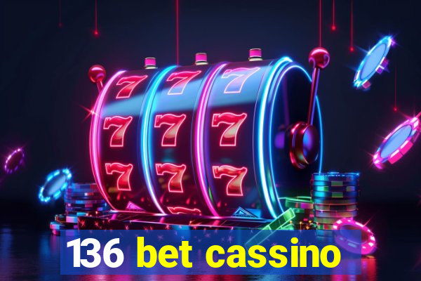 136 bet cassino