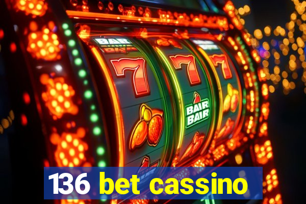 136 bet cassino