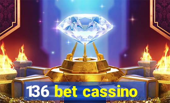 136 bet cassino