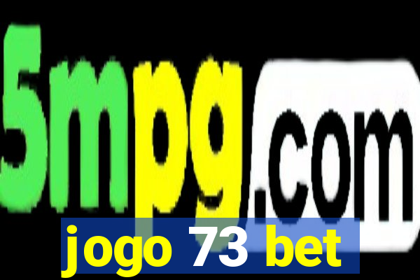 jogo 73 bet