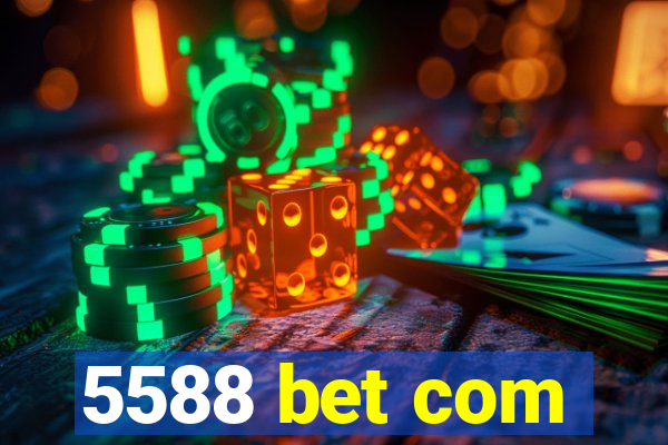 5588 bet com