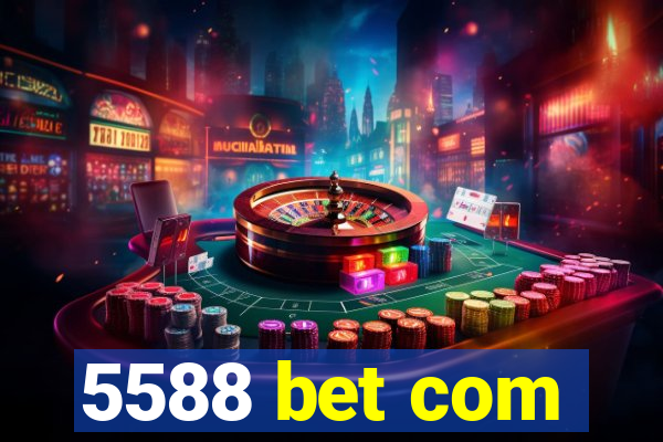 5588 bet com