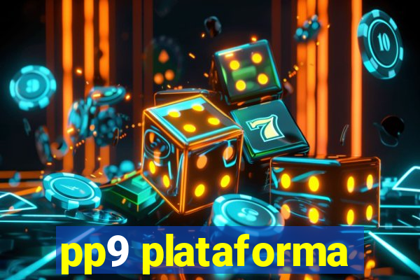 pp9 plataforma