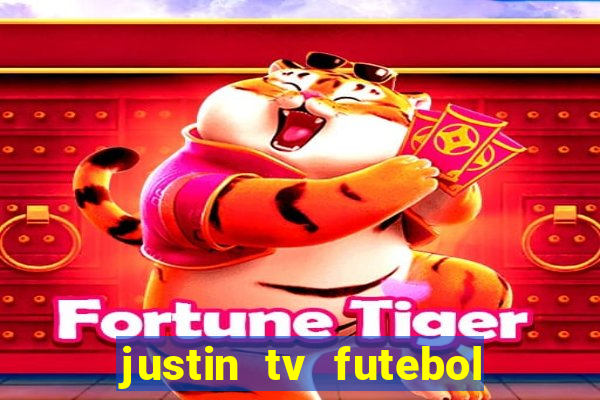 justin tv futebol ao vivo