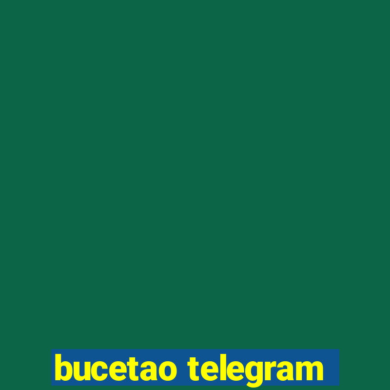 bucetao telegram