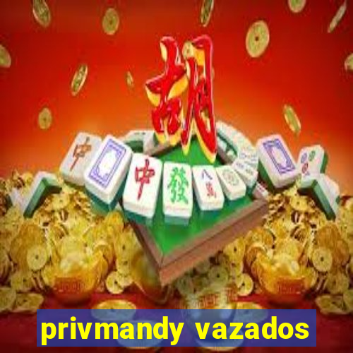 privmandy vazados