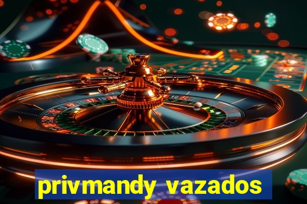 privmandy vazados