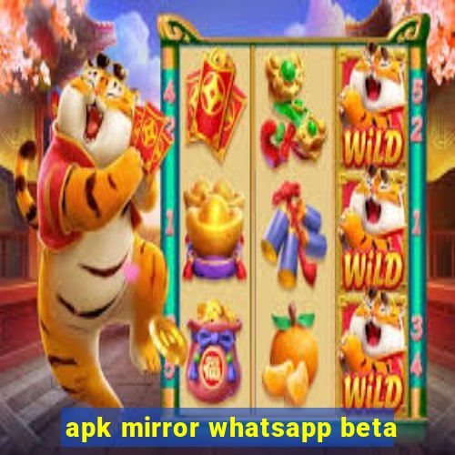 apk mirror whatsapp beta