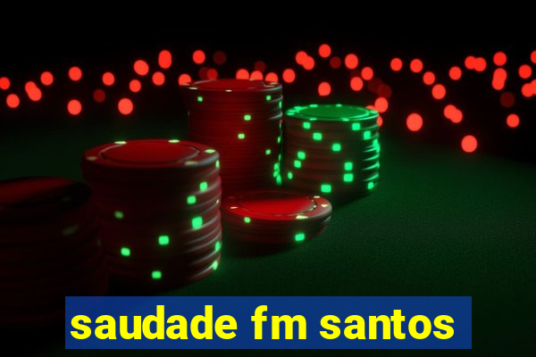 saudade fm santos