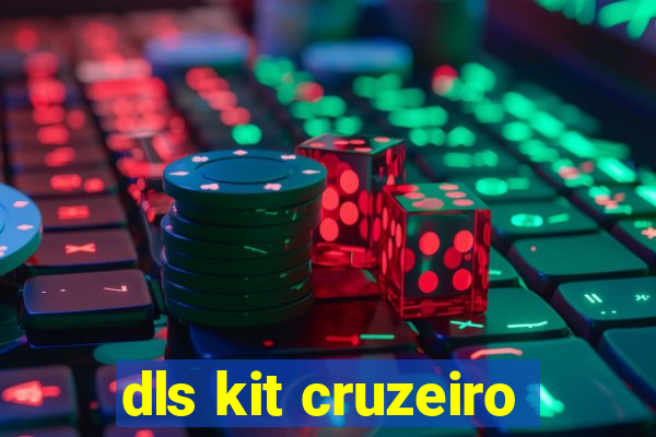 dls kit cruzeiro