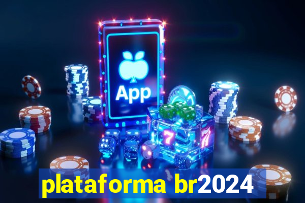 plataforma br2024