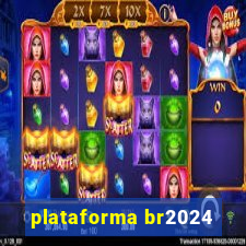 plataforma br2024